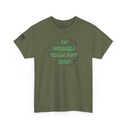 Ollie's: Going To Fart Soon - 100% Cotton T-shirt