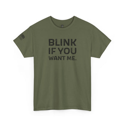 Ollie's: "Blink If You Want Me" - 100% Cotton Graphic T-Shirt