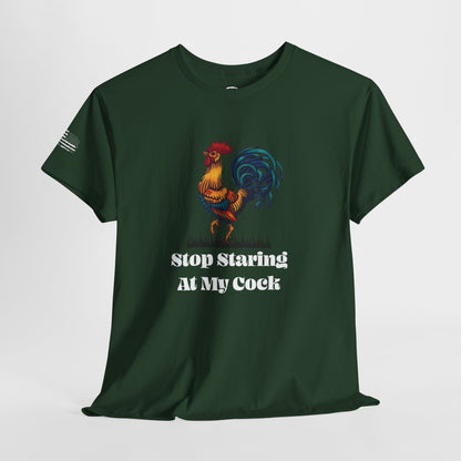 Ollie's: 'Stop Staring At My Cock' - 100% Cotton T-shirt