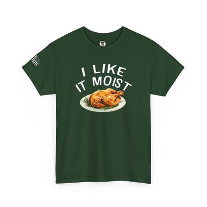 Ollie's: "I Like It Moist" - 100% Cotton Graphic T-Shirt