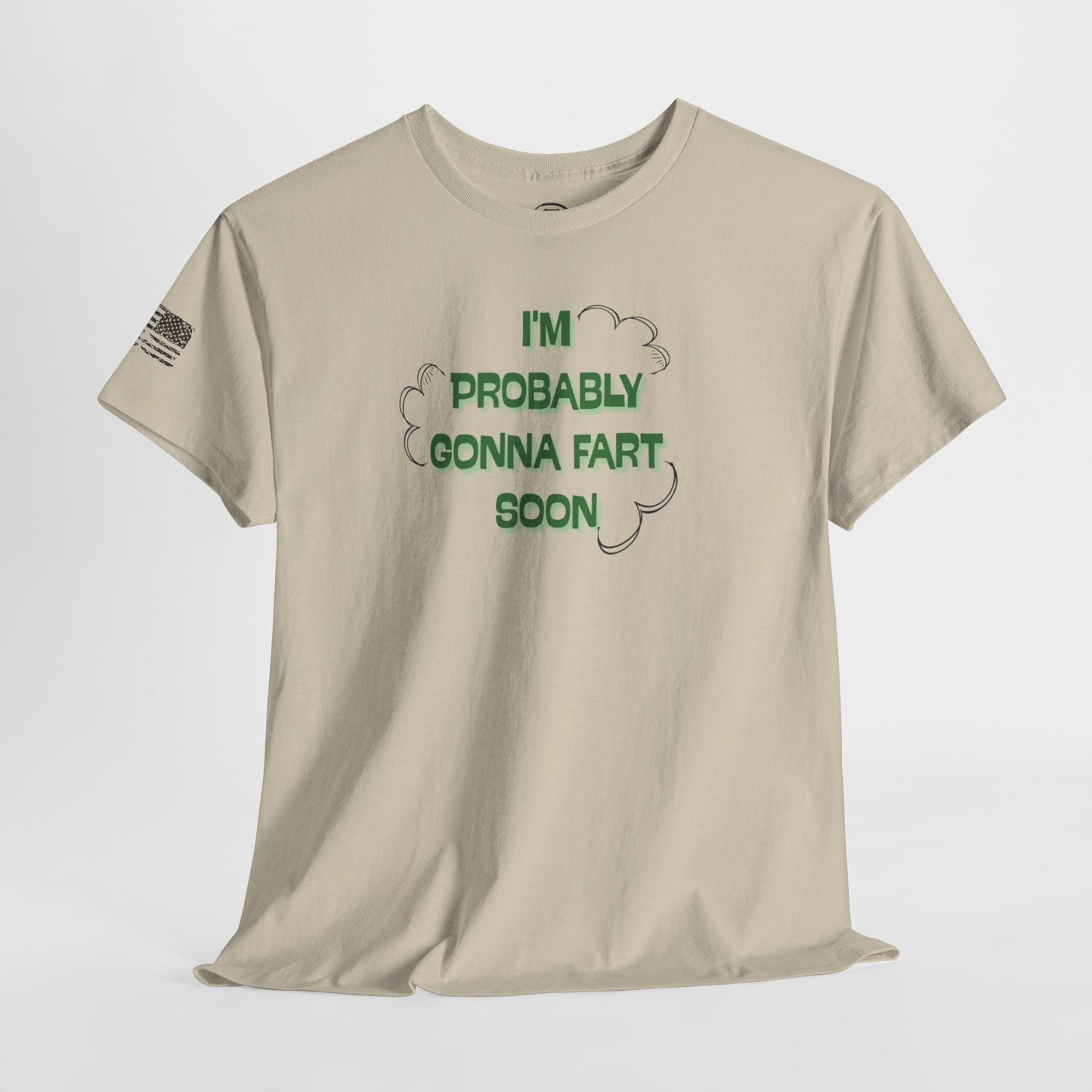 Ollie's: 'Going To Fart Soon' - 100% Cotton T-shirt.