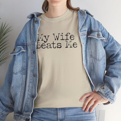 Ollie's: My Wife Beats Me T-Shirt, Light - 100% Cotton