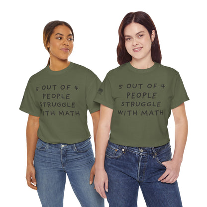 Ollie's: 4 Out Of 5 Struggle With Math - 100% Cotton T-shirt