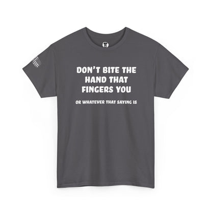 Ollie's: "Don't Bite The Hand That Fingers You" - 100% Cotton Graphic T-Shirt