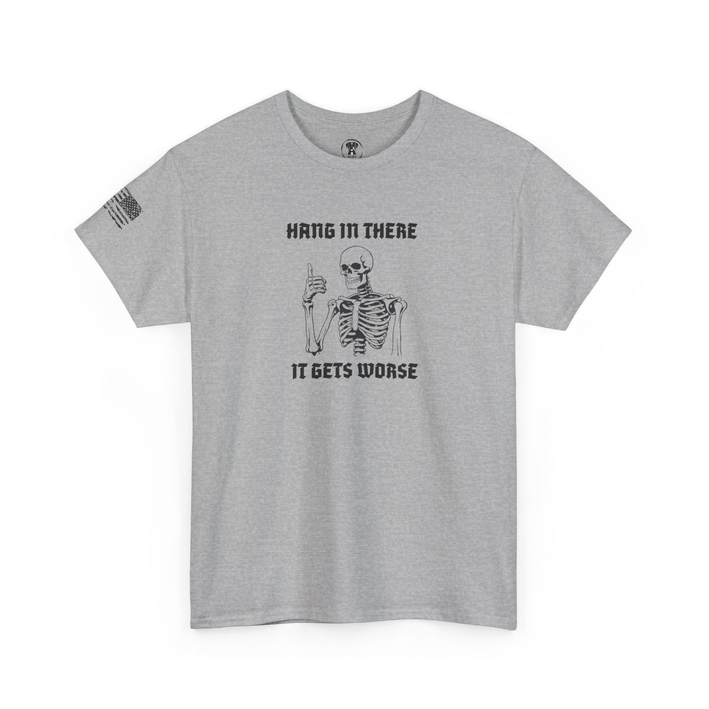 Ollie's: "Hang in There, It Gets Worse" - 100% Cotton Graphic T-Shirt