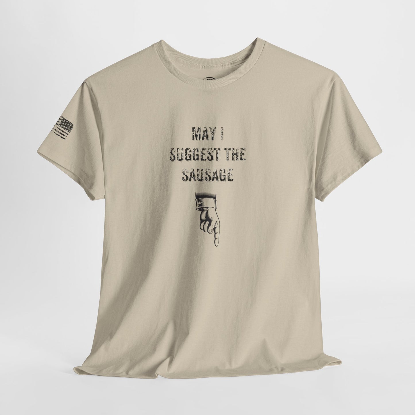 Ollie's: 'May I Suggest The Sausage' - T-Shirt