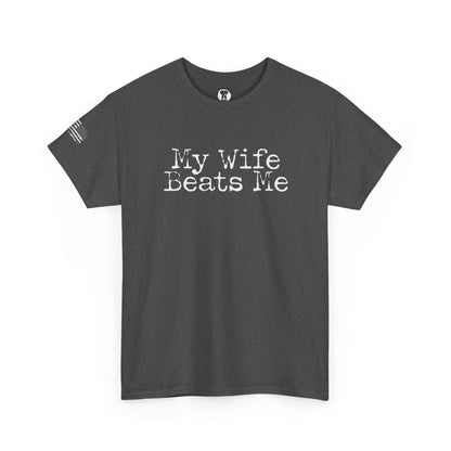 Ollie's: 'My Wife Beats Me' - 100% Cotton T-Shirt