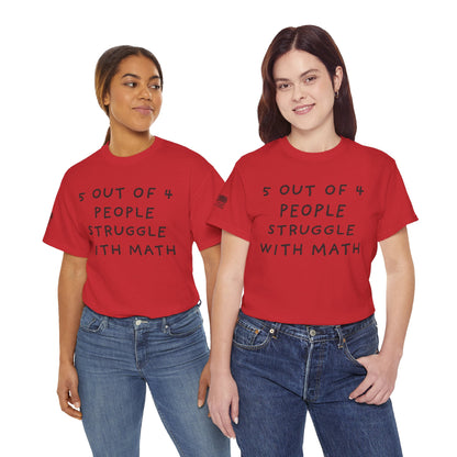Ollie's: 4 Out Of 5 Struggle With Math - 100% Cotton T-shirt