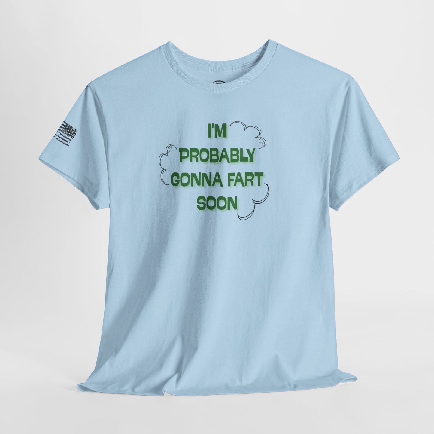 Ollie's: 'Going To Fart Soon' - 100% Cotton T-shirt.