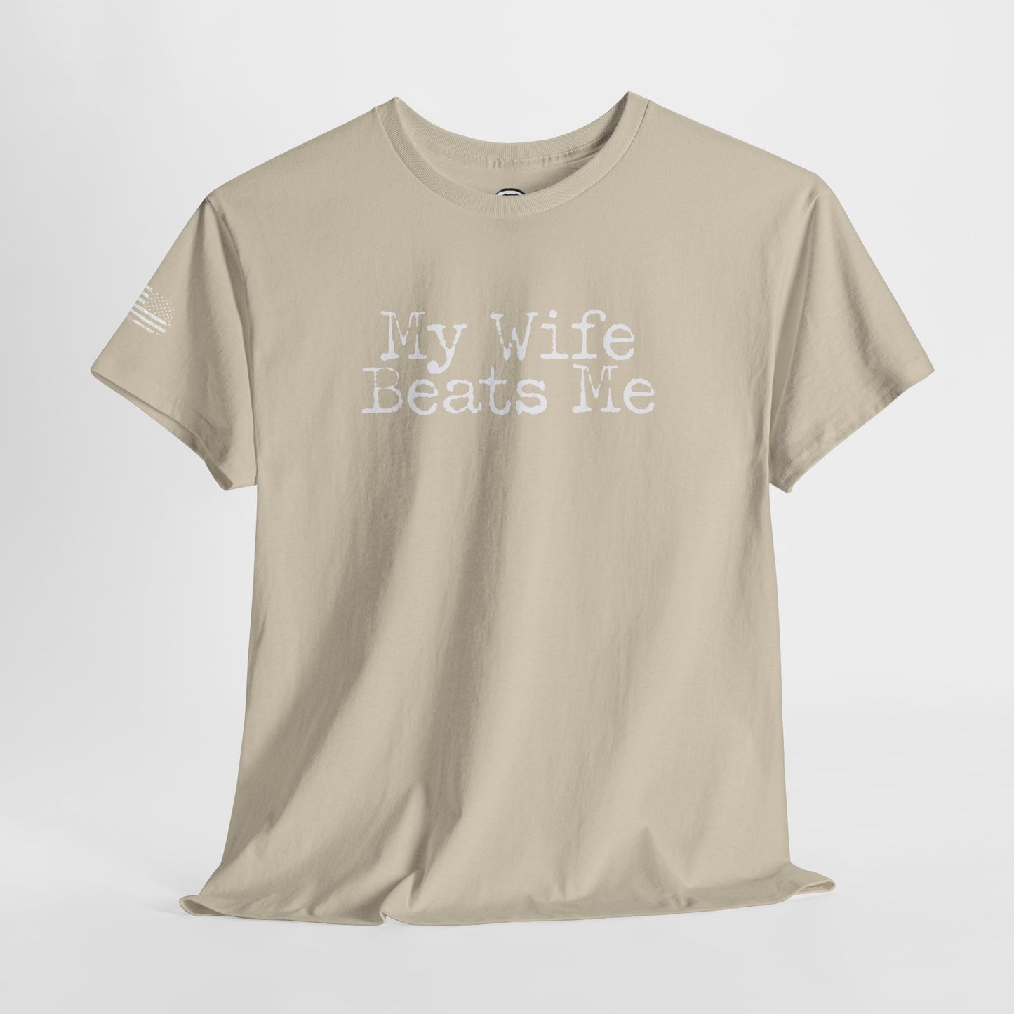 Ollie's: 'My Wife Beats Me' - 100% Cotton T-Shirt