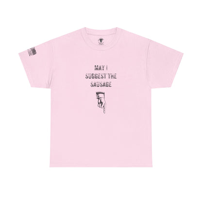 Ollie's: 'May I Suggest The Sausage' - T-Shirt