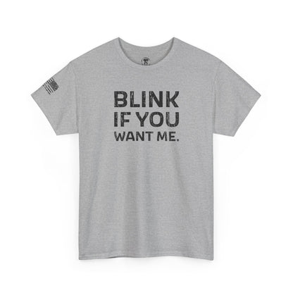 Ollie's: "Blink If You Want Me" - 100% Cotton Graphic T-Shirt