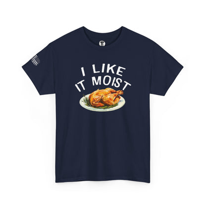 Ollie's: "I Like It Moist" - 100% Cotton Graphic T-Shirt