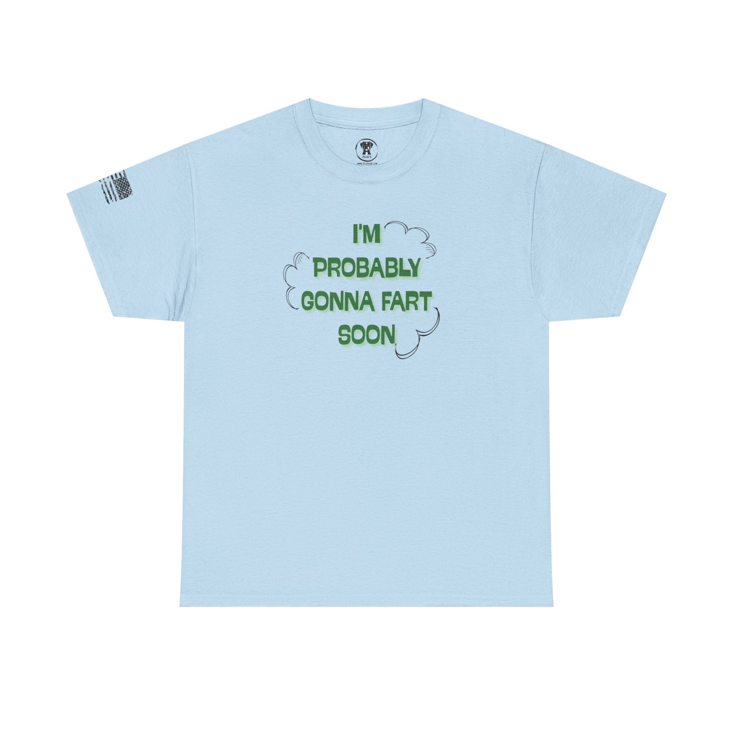 Ollie's: 'Going To Fart Soon' - 100% Cotton T-shirt.