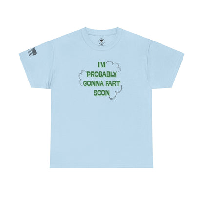 Ollie's: 'Going To Fart Soon' - 100% Cotton T-shirt.