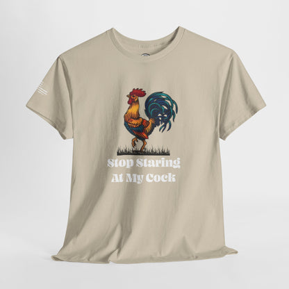 Ollie's: 'Stop Staring At My Cock' - 100% Cotton T-shirt