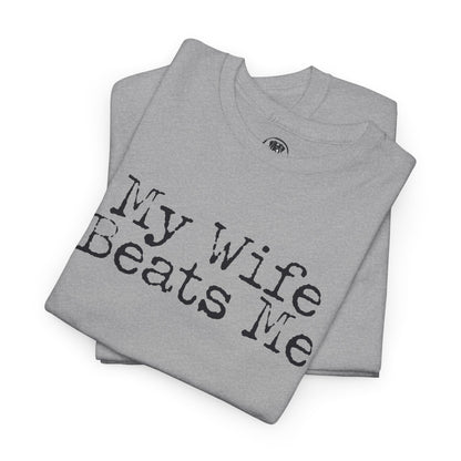 Ollie's: My Wife Beats Me T-Shirt, Light - 100% Cotton
