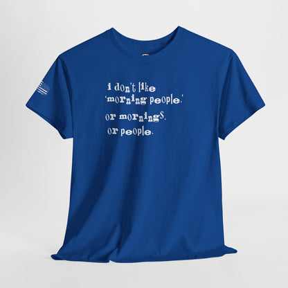 Ollie's: 'I Don't Like Mornings' - 100% Cotton T-shirt