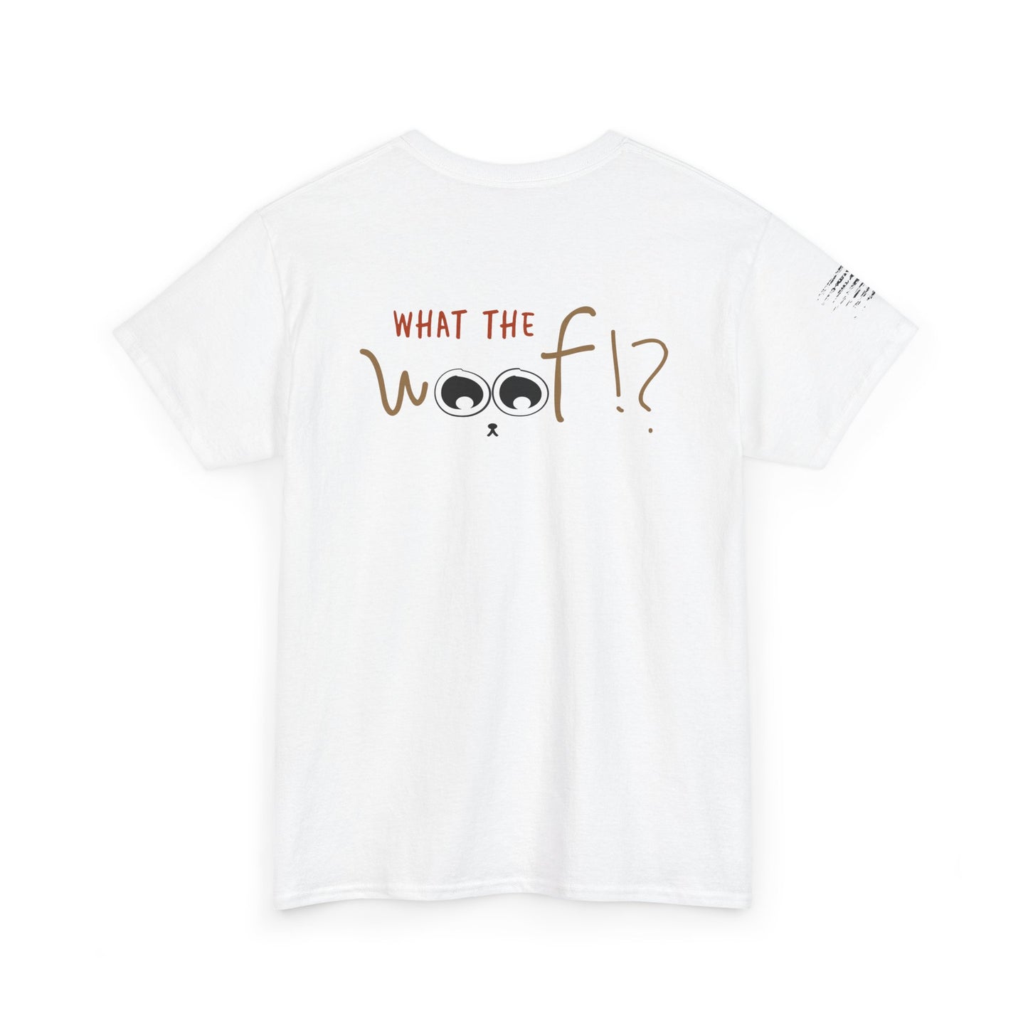 Ollie's: What the Woof T-Shirt, 100% Cotton
