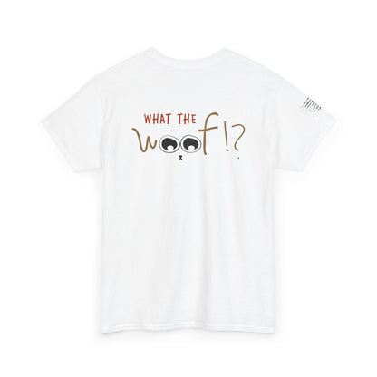 Ollie's: What the Woof T-Shirt, 100% Cotton