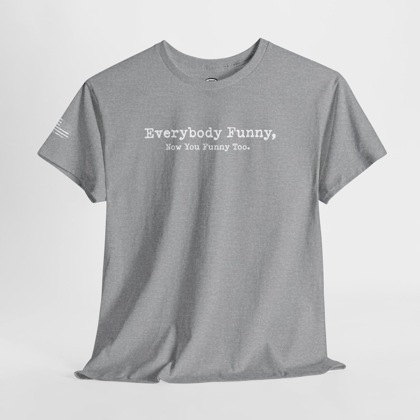 Ollie's: 'Everybody Funny'- 100% Cotton T-shirt