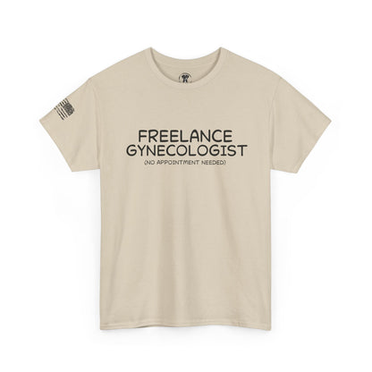 Ollie's: Freelance Gynecologist T Shirt - 100% Cotton