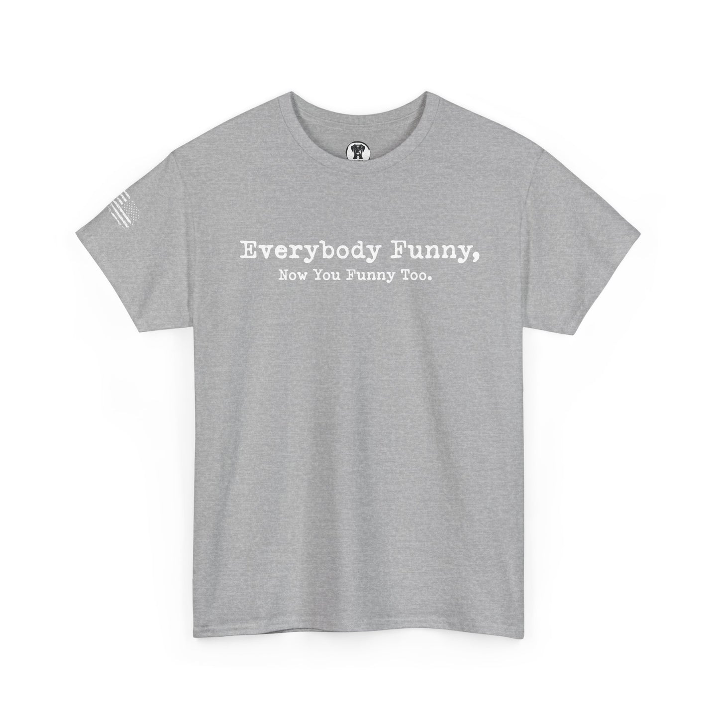 Ollie's: Everybody Funny - 100% Cotton T-shirt