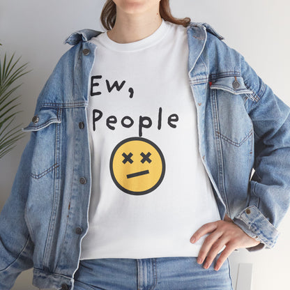 Ollie's: Ew, People - 100% Cotton T-shirt