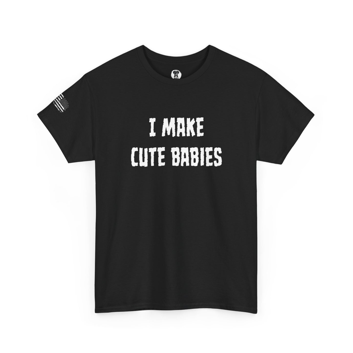 Ollie's: "I Make Cute Babies" - 100% Cotton Graphic T-Shirt