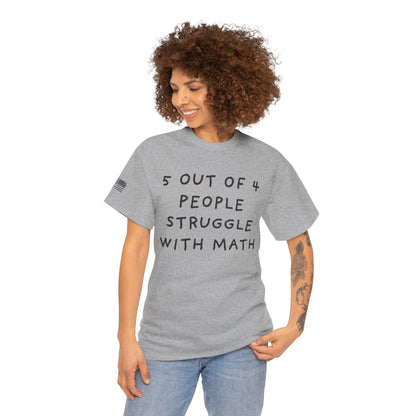 Ollie's: 4 Out Of 5 Struggle With Math - 100% Cotton T-shirt
