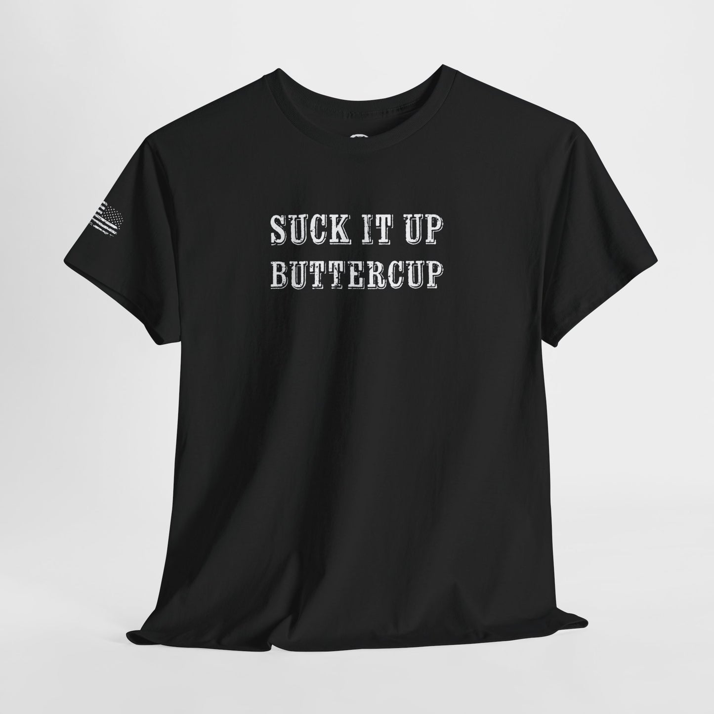 Ollie's: 'Suck It Up Buttercup' - 100% Cotton T-shirt.