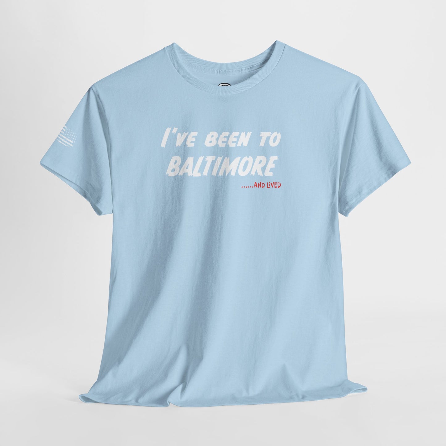 Ollie's: 'I've Been To Baltimore And Lived' - 100% Cotton T-shirt
