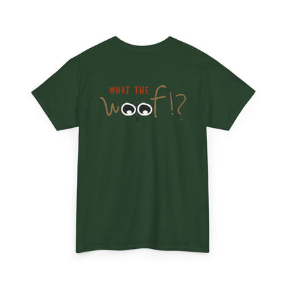 Ollie's: What the Woof T-Shirt, 100% Cotton