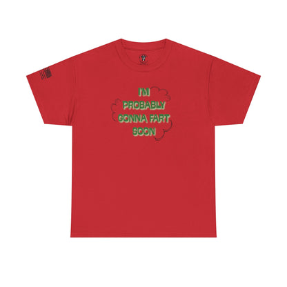 Ollie's: 'Going To Fart Soon' - 100% Cotton T-shirt.