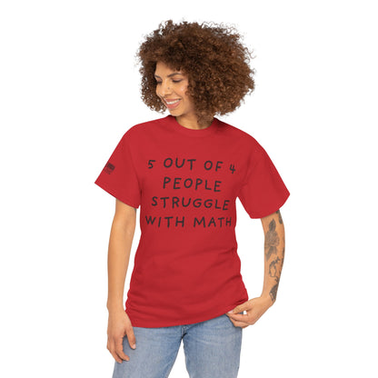 Ollie's: 4 Out Of 5 Struggle With Math - 100% Cotton T-shirt