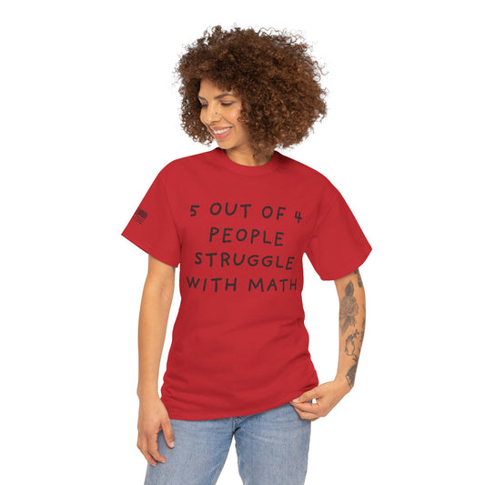 Ollie's: 4 Out Of 5 Struggle With Math - 100% Cotton T-shirt