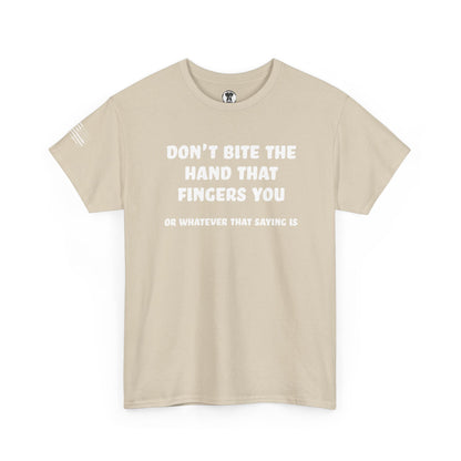 Ollie's: "Don't Bite The Hand That Fingers You" - 100% Cotton Graphic T-Shirt