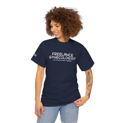Ollie's: Freelance Gynecologist T-Shirt - 100% Cotton