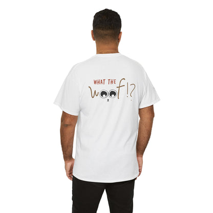 Ollie's: 'What the Woof' - 100% Cotton T-shirt