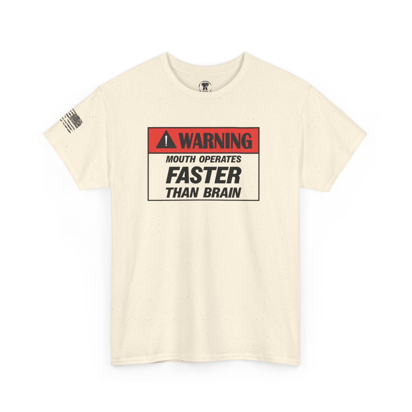 Ollie's: "Mouth Operates Faster Than Brain" - 100% Cotton Graphic T-Shirt