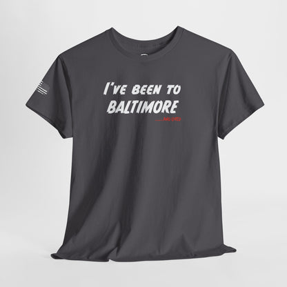 Ollie's: 'I've Been To Baltimore And Lived' - 100% Cotton T-shirt