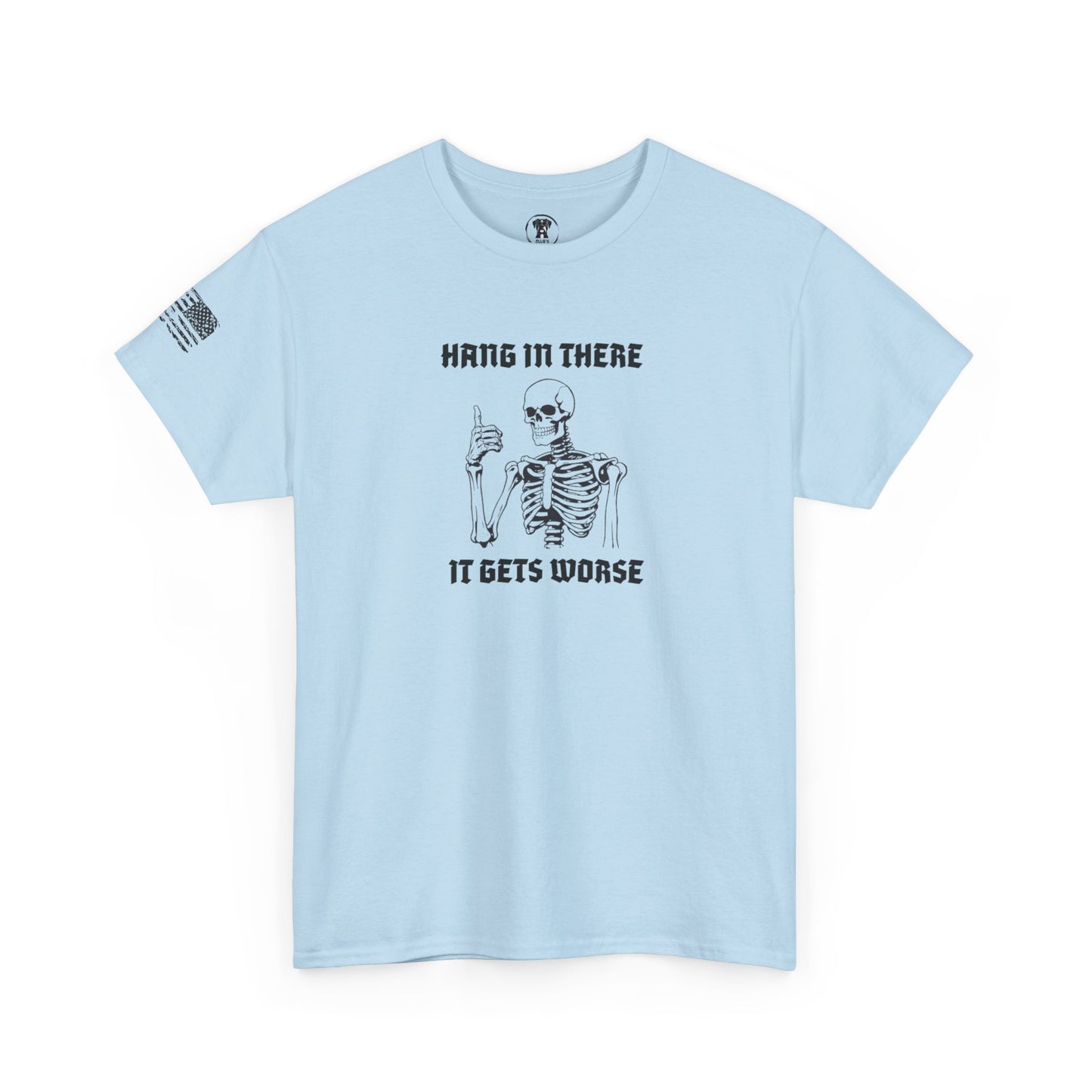 Ollie's: "Hang in There, It Gets Worse" - 100% Cotton Graphic T-Shirt