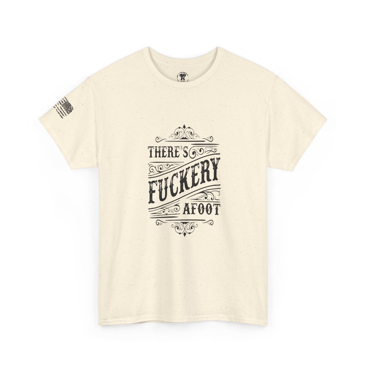 Ollie's: "There’s F***ery Afoot" - 100% Cotton Graphic T-Shirt