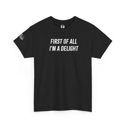Ollie's: "First of All I'm a Delight" - 100% Cotton Graphic T-Shirt