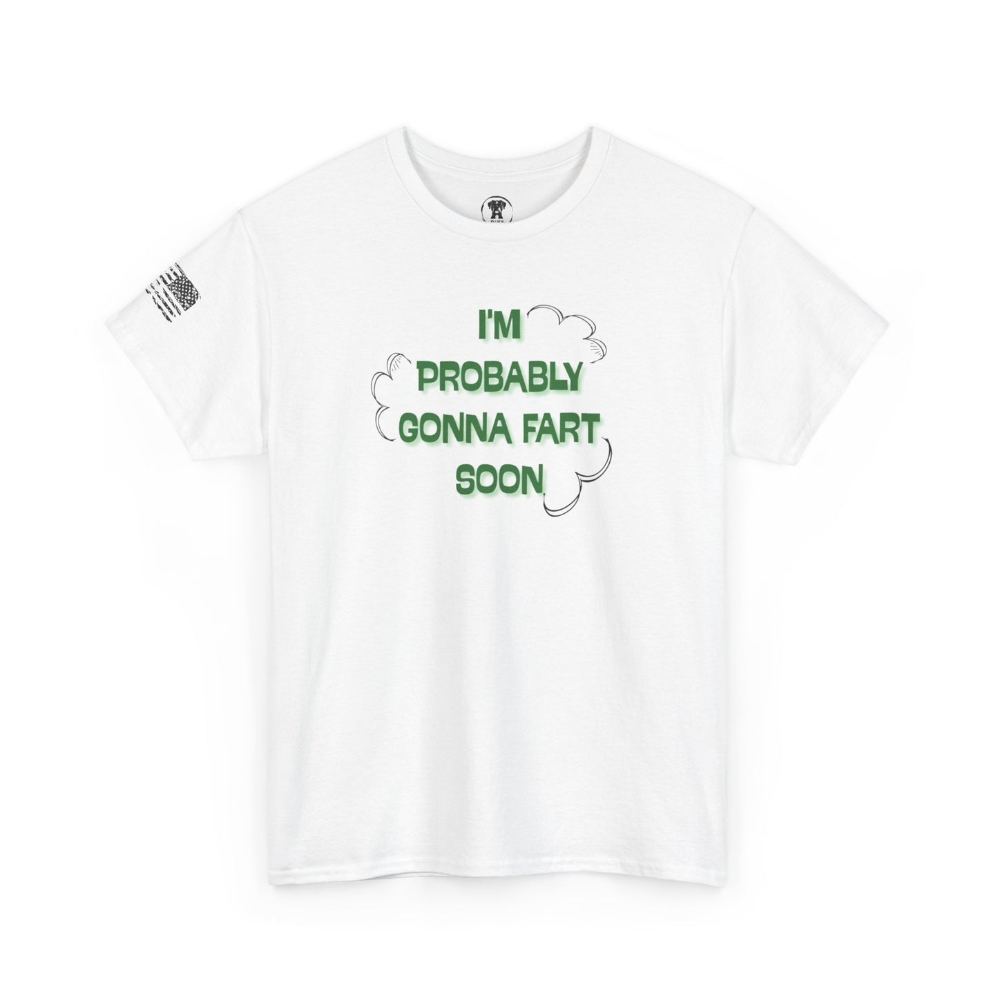 Ollie's: Going To Fart Soon - 100% Cotton T-shirt