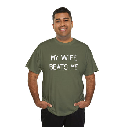 Ollie's: My Wife Beats Me T-Shirt, Dark - 100% Cotton