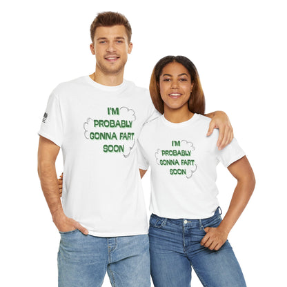 Ollie's: Going To Fart Soon - 100% Cotton T-shirt