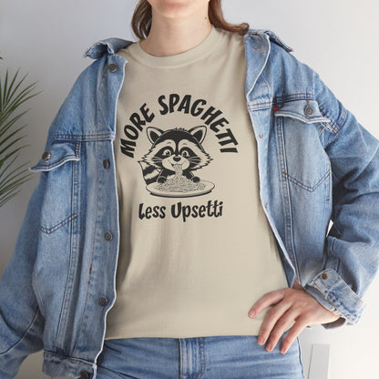 Ollie's: 'More Spaghetti Less Upsetti'- 100% Cotton T-shirt.
