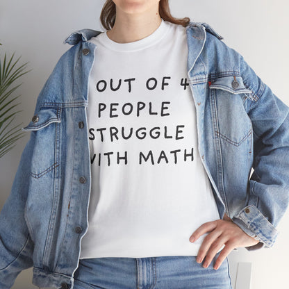 Ollie's: 4 Out Of 5 Struggle With Math - 100% Cotton T-shirt