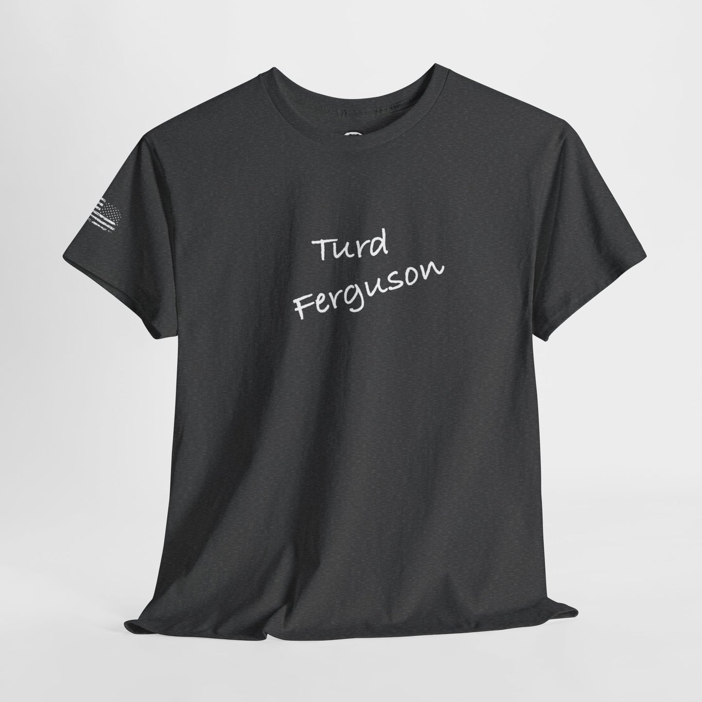 Ollie's: 'Turd Ferguson' - 100% Cotton T-shirt